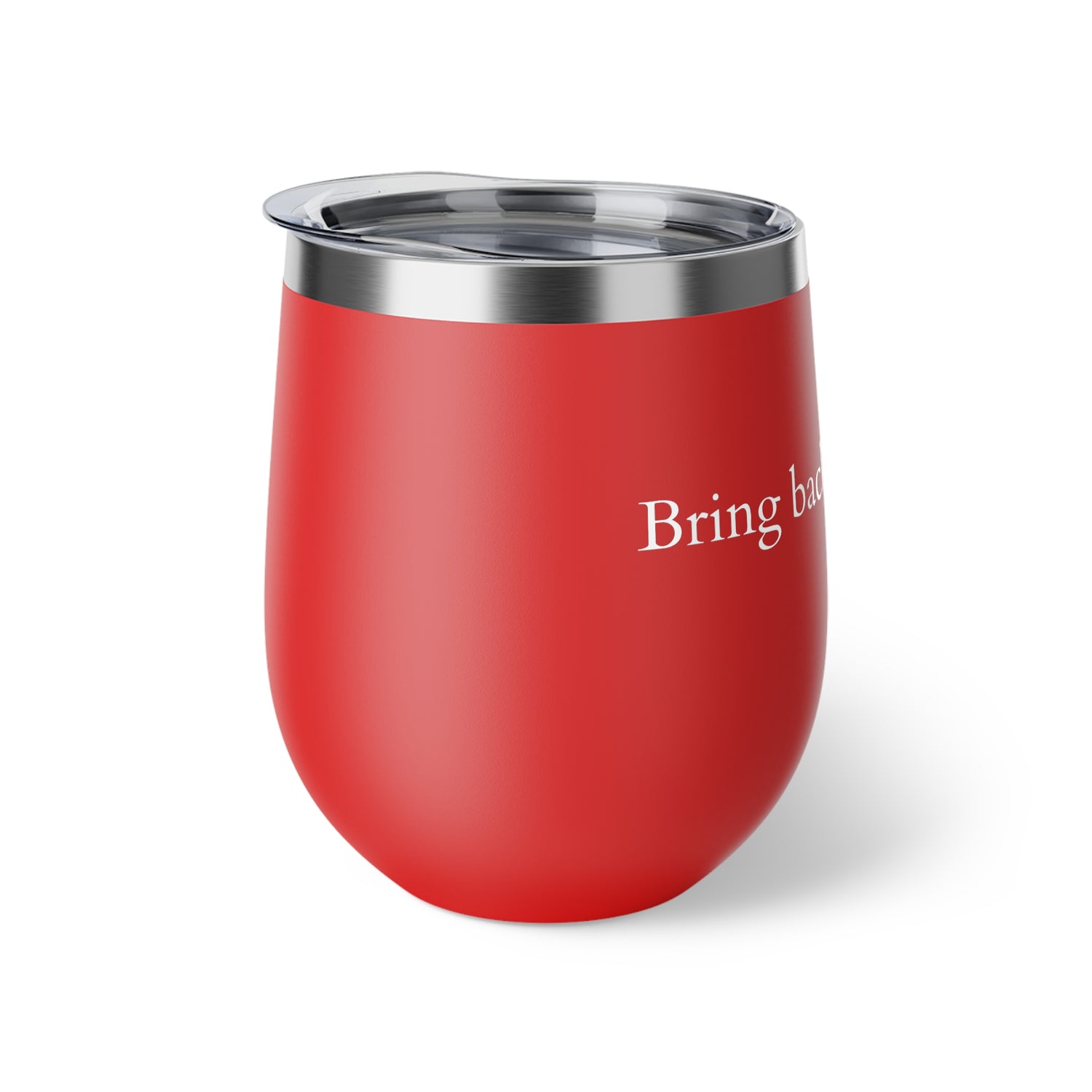 Copper Vacuum Insulated Cup, "Bring back democracy" 12oz- White