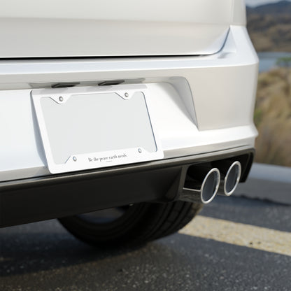 &quot;Be the peace Earth needs&quot; License Plate Frame