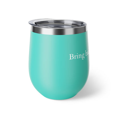 Copper Vacuum Insulated Cup, &quot;Bring back democracy&quot; 12oz- White