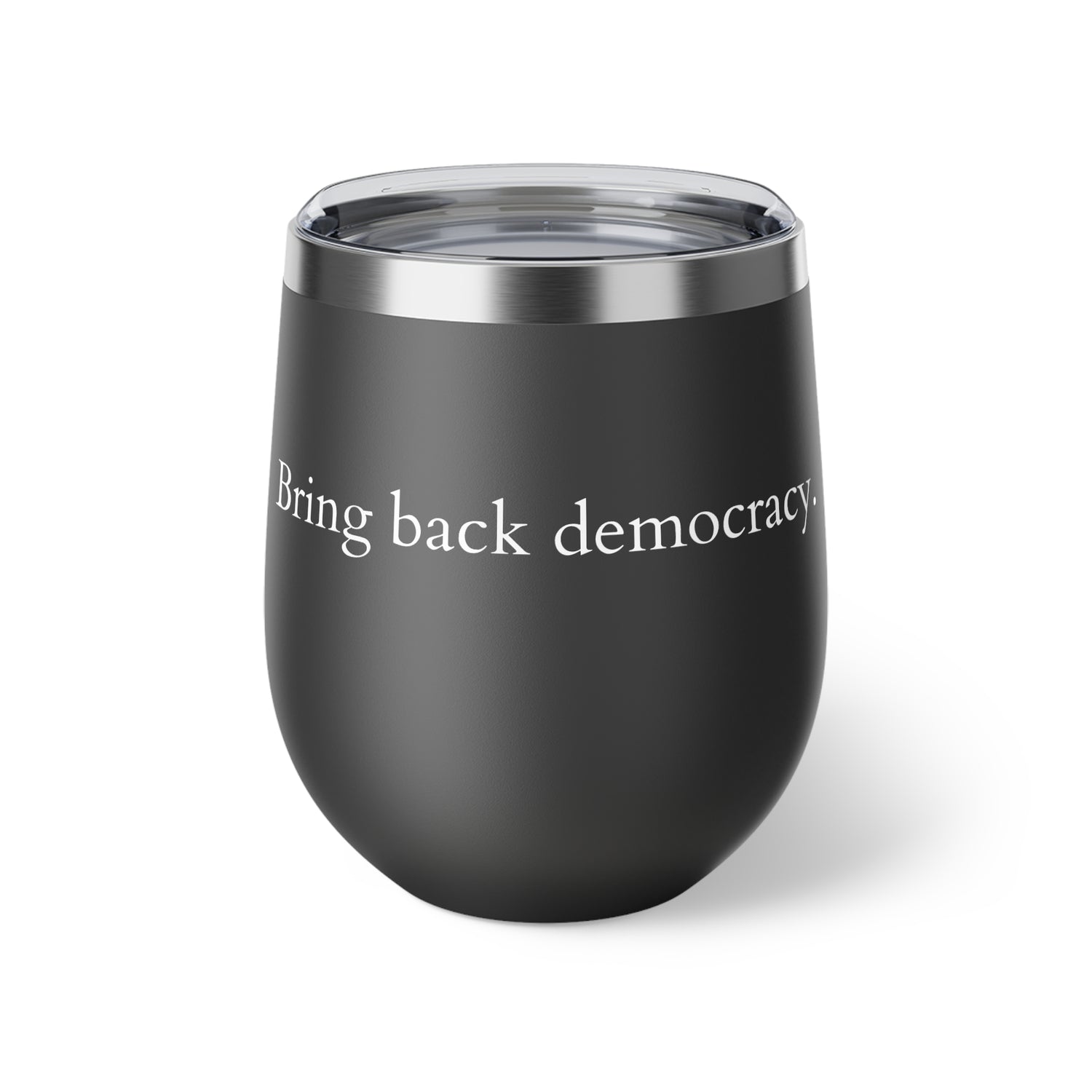 Copper Vacuum Insulated Cup, &quot;Bring back democracy&quot; 12oz- White