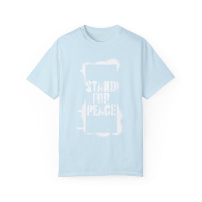 &quot;Stand for Peace&quot; Unisex Garment-Dyed T-shirt