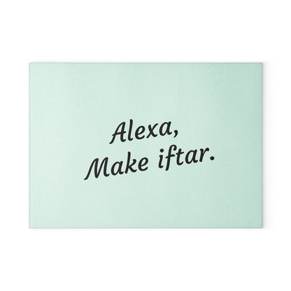 &quot;Alexa, Make Iftar&quot; Glass Cutting Board