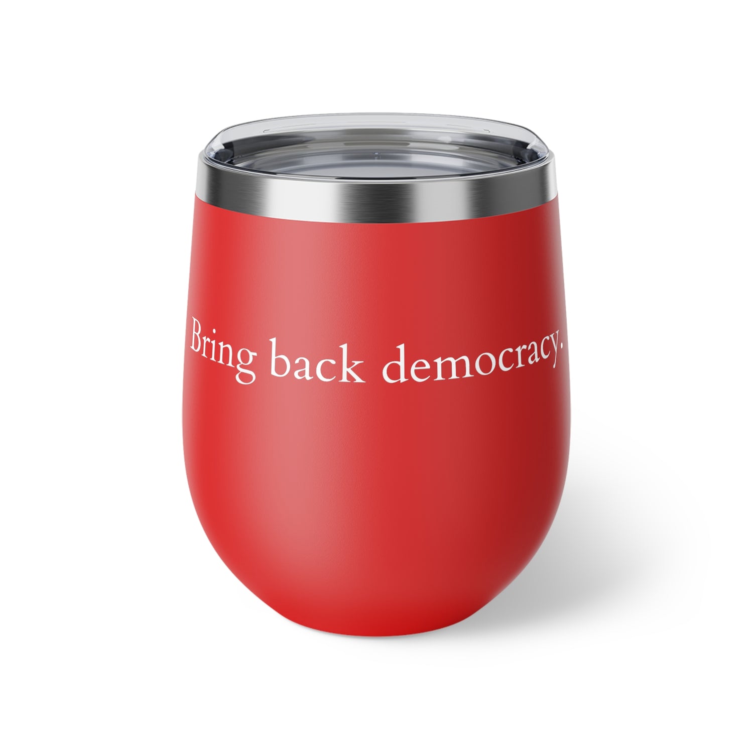 Copper Vacuum Insulated Cup, &quot;Bring back democracy&quot; 12oz- White