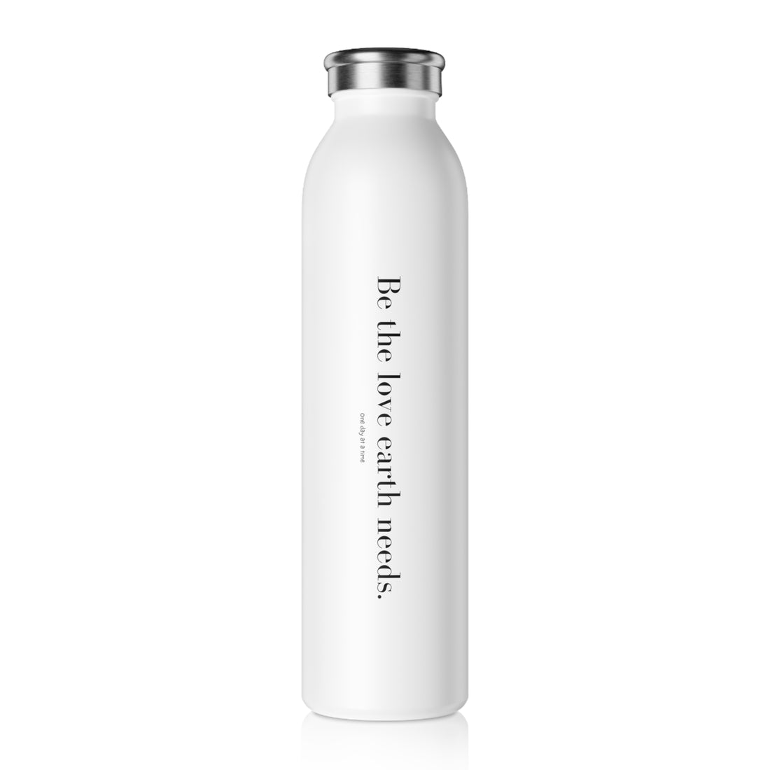 Slim Water Bottle- White "Be the Love"