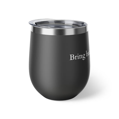 Copper Vacuum Insulated Cup, &quot;Bring back democracy&quot; 12oz- White